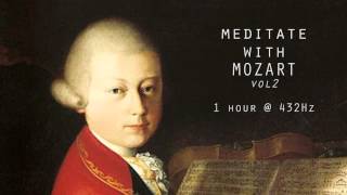 Meditate with Mozart  432Hz Classical Music  Vol 2 [upl. by Anidene99]