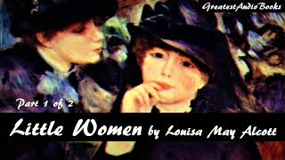 👧 LITTLE WOMEN by Louisa May Alcott Part 1 of 2  FULL AudioBook 🎧📖  Greatest🌟AudioBooks V3 [upl. by Ahsiryt]