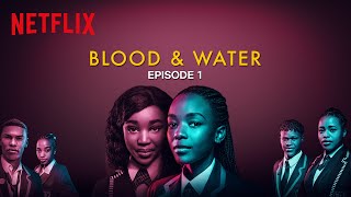 Blood amp Water  Episode 1  Netflix [upl. by Horace]