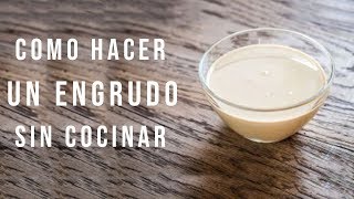 Como hacer un ENGRUDO casero SIN COCINAR  Fácil y Rapido [upl. by Natloz]