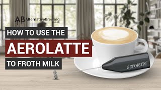 How To Use the AeroLatte To Froth Milk [upl. by Anerec]