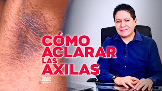 COMO ACLARAR LAS AXILAS  DR MARINO DERMATOLOGO [upl. by Enyar377]