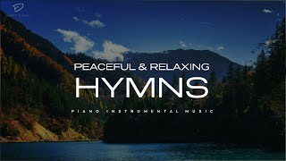 30 Beautiful Relaxing Hymns Peaceful Instrumental Music [upl. by Naelopan]