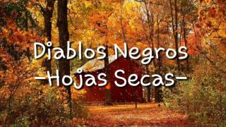 Diablos Negros Hojas Secas lyrics [upl. by Aynatal]