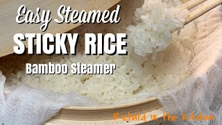 EASY STEAMED STICKY RICE BAMBOO STEAMER [upl. by Rebeca]