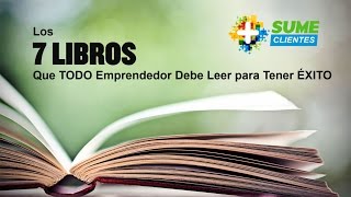 Los 7 libros que todo emprendedor debe leer para tener éxito [upl. by Lacim58]