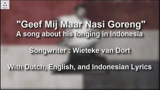 Geef Mij Maar Nasi Goreng  Dutch Song about longing of Indonesia  With Lyrics [upl. by Wally]