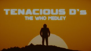 Tenacious Ds The Who Medley [upl. by Dunton]