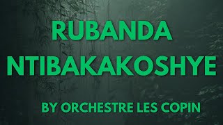 RUBANDA NTIBAKAKOSHYE BY ORCHESTRE IMPALA [upl. by Stoat158]