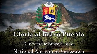 National Anthem Venezuela  Gloria al Bravo Pueblo [upl. by Fowkes]