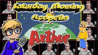 ARTHUR Theme  Saturday Morning Acapella [upl. by Leinahtan574]