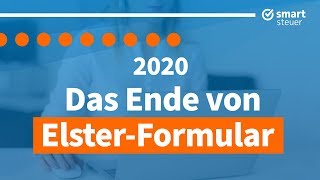 Das ENDE von Elster 2020  Steuererklärung Elster Formular wird abgeschafft [upl. by Aillemac]