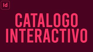 COMO CREAR CATALOGO INTERACTIVO EN ADOBE INDESIGN CC TRUCOS Y CONSEJOS [upl. by Nerot]