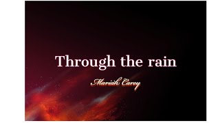 Mariah Carey Through the Rain Lyrics [upl. by Durman]