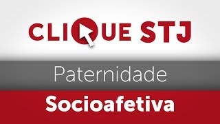 Clique STJ  Paternidade Socioafetiva 05102018 [upl. by Ediva774]