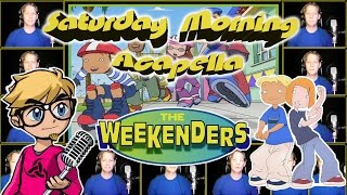 THE WEEKENDERS Theme  Saturday Morning Acapella [upl. by Mure]