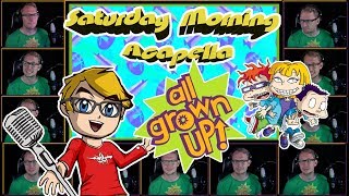 All Grown Up Theme  Saturday Morning Acapella [upl. by Margarette]