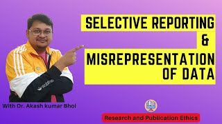 Selective Reporting amp Misrepresentation of Data  eSupport for Research  2022  Dr Akash Bhoi [upl. by Nowujalo]