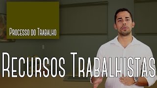 Processo Trabalho 04  Recursos Trabalhistas [upl. by Gabby357]