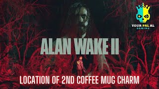 Coffee Mug Charm 2 Watery Extra Life  Alan Wake II [upl. by Akcirred]