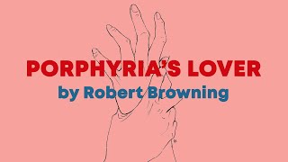 Porphyrias Lover by Robert Browning [upl. by Neenej508]