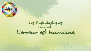 LERREUR EST HUMAINE  Les Enfantastiques [upl. by Ayor814]