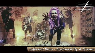 Infected Rain  Enslaved By A Dream Official Video [upl. by Nolyad]