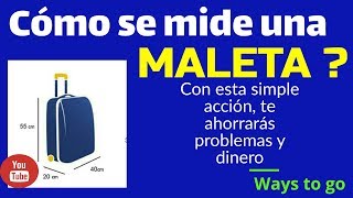 ¿ COMO SE MIDE LA MALETA [upl. by Melly]