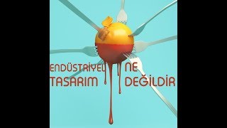 Endüstriyel Tasarım Nedir [upl. by Meir687]