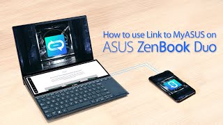 How to use Link to MyASUS on ZenBook Duo  ASUS [upl. by Eva]